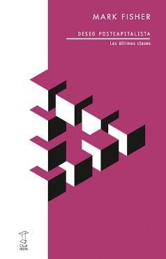 DESEO POSTCAPITALISTA.LAS ULTIMAS CLASES | 9789878272160 | FISHER,MARK | Libreria Geli - Librería Online de Girona - Comprar libros en catalán y castellano