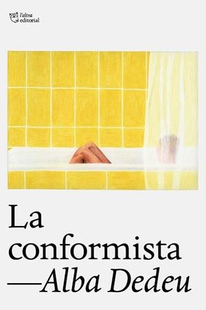 LA CONFORMISTA | 9788412793093 | DEDEU,ALBA | Libreria Geli - Librería Online de Girona - Comprar libros en catalán y castellano