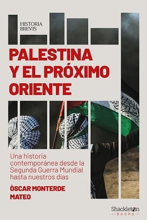 PALESTINA Y EL PRÓXIMO ORIENTE | 9788413613123 | MONTERDE MATEO,ÓSCAR | Libreria Geli - Librería Online de Girona - Comprar libros en catalán y castellano
