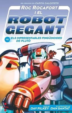 ROC ROCAFORT I EL ROBOT GEGANT-9.ROC ROCAFORT CONTRA ELS PINGÜINOI | 9788466157155 | PILKEY,DAV | Libreria Geli - Librería Online de Girona - Comprar libros en catalán y castellano