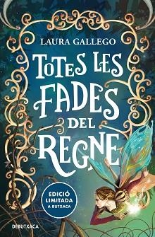 TOTES LES FADES DEL REGNE | 9788419394422 | GALLEGO,LAURA | Libreria Geli - Librería Online de Girona - Comprar libros en catalán y castellano