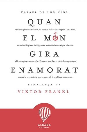 QUAN EL MON GIRA ENAMORAT | 9788487023774 | RIOS,RAFAEL DE LOS | Llibreria Geli - Llibreria Online de Girona - Comprar llibres en català i castellà