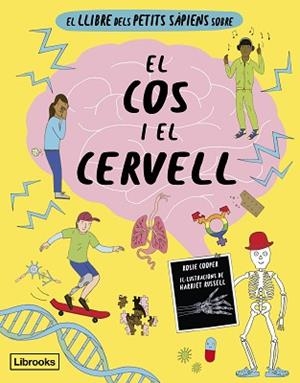 EL LLIBRE DELS PETITS SÀPIENS SOBRE EL COS I EL CERVELL | 9788412725384 | COOPER,ROSIE | Llibreria Geli - Llibreria Online de Girona - Comprar llibres en català i castellà