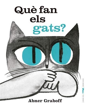 QUÈ FAN ELS GATS? | 9788412635386 | GRABOFF,ABNER | Libreria Geli - Librería Online de Girona - Comprar libros en catalán y castellano