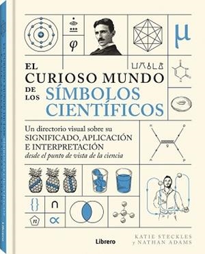 EL CURIOSO MUNDO DE LOS SIMBOLOS CIENTIFICOS | 9788411540391 | STECKLES,KATIE | Libreria Geli - Librería Online de Girona - Comprar libros en catalán y castellano