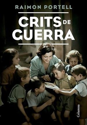 CRITS DE GUERRA | 9788466431491 | PORTELL RIFÀ,RAIMON | Libreria Geli - Librería Online de Girona - Comprar libros en catalán y castellano