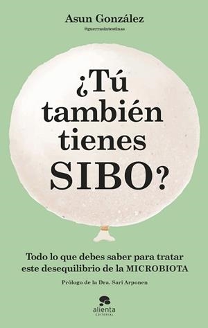 TÚ TAMBIÉN TIENES SIBO? | 9788413442990 | GONZÁLEZ,ASUN | Libreria Geli - Librería Online de Girona - Comprar libros en catalán y castellano