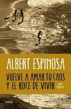 VUELVE A AMAR TU CAOS Y EL ROCE DE VIVIR | 9788425365560 | ESPINOSA,ALBERT | Libreria Geli - Librería Online de Girona - Comprar libros en catalán y castellano