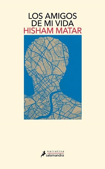 LOS AMIGOS DE MI VIDA | 9788419456373 | MATAR,HISHAM | Llibreria Geli - Llibreria Online de Girona - Comprar llibres en català i castellà