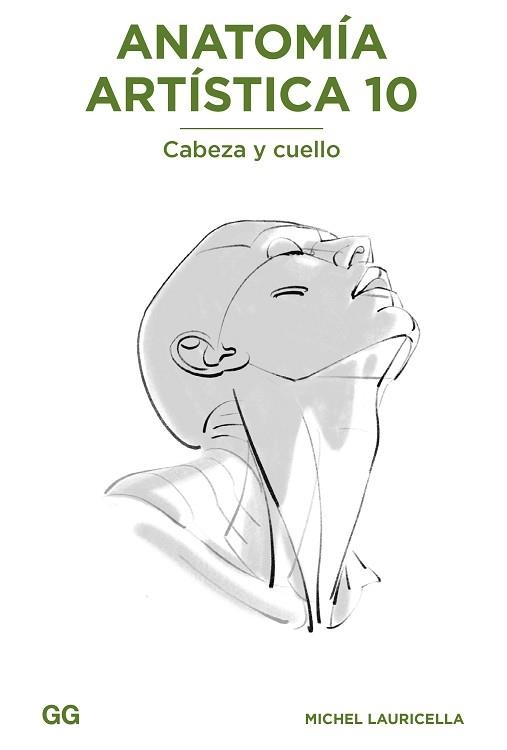 ANATOMÍA ARTÍSTICA 10.CABEZA Y CUELLO | 9788425235245 | LAURICELLA,MICHEL | Libreria Geli - Librería Online de Girona - Comprar libros en catalán y castellano