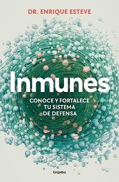 INMUNES.CONOCE Y FORTALECE TU SISTEMA DE DEFENSA | 9788425365072 | ESTEVE, DR. ENRIQUE | Libreria Geli - Librería Online de Girona - Comprar libros en catalán y castellano