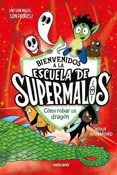 ESCUELA DE SUPERMALOS-2.CÓMO ROBAR UN DRAGÓN | 9788427240995 | HAMMOND, RYAN | Libreria Geli - Librería Online de Girona - Comprar libros en catalán y castellano
