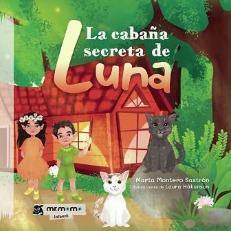 LA CABAÑA SECRETA DE LUNA | 9788419443649 | MONTERO SASTRÓN,MARTA | Libreria Geli - Librería Online de Girona - Comprar libros en catalán y castellano