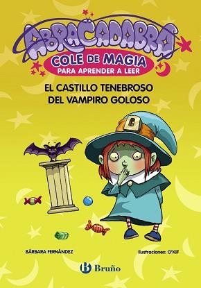 ABRACADABRA.COLE DE MAGIA PARA APRENDER A LEER-3.EL CASTILLO TENEBROSO DEL VAMPIRO GOLOSO | 9788469669068 | FERNÁNDEZ, BÁRBARA | Llibreria Geli - Llibreria Online de Girona - Comprar llibres en català i castellà