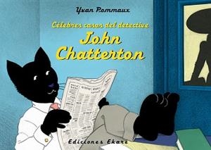 CÉLEBRES CASOS DEL DETECTIVE JOHN CHATTERTON | 9788494573613 | YVAN POMMAUX | Libreria Geli - Librería Online de Girona - Comprar libros en catalán y castellano