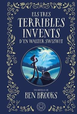 ELS TRES TERRIBLES INVENTS D'EN WALTER SWIZWIT | 9788410025035 | BROOKS,BEN | Libreria Geli - Librería Online de Girona - Comprar libros en catalán y castellano
