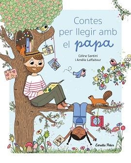 CONTES PER LLEGIR AMB EL PAPA | 9788413896038 | SANTINI, CÉLINE | Libreria Geli - Librería Online de Girona - Comprar libros en catalán y castellano