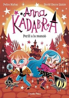 ANNA KADABRA-13.PERILL A LA MANSIÓ | 9788413897400 | MAÑAS, PEDRO/SIERRA LISTÓN, DAVID | Libreria Geli - Librería Online de Girona - Comprar libros en catalán y castellano