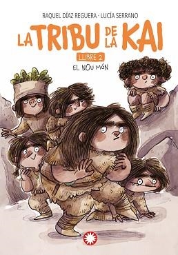 LA TRIBU DE LA KAI-2.EL NOU MÓN | 9788419401625 | DÍAZ REGUERA, RAQUEL | Llibreria Geli - Llibreria Online de Girona - Comprar llibres en català i castellà