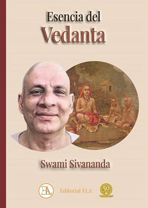 ESENCIA DEL VEDANTA | 9788499502502 | SWAMI SIVANANDA | Llibreria Geli - Llibreria Online de Girona - Comprar llibres en català i castellà