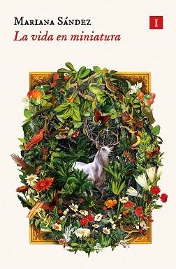 LA VIDA EN MINIATURA | 9788419581273 | SÁNDEZ, MARIANA | Libreria Geli - Librería Online de Girona - Comprar libros en catalán y castellano