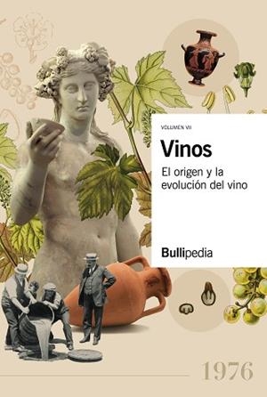 VINOS-7.EL ORIGEN Y LA EVOLUCIÓN DEL VINO | 9788409536283 | BULLIPEDIA, ELBULLIFOUNDATION, FUNDACIÓ PRIVADA | Llibreria Geli - Llibreria Online de Girona - Comprar llibres en català i castellà