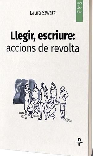 LLEGIR,ESCRIURE.ACCIONS DE REVOLTA | 9788412735581 | SZWARC, LAURA  | Libreria Geli - Librería Online de Girona - Comprar libros en catalán y castellano