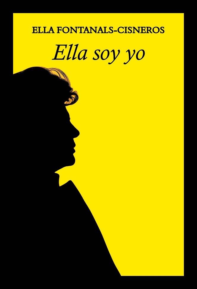 ELLA SOY YO | 9788412745672 | FONTANALS-CISNEROS, ELLA | Libreria Geli - Librería Online de Girona - Comprar libros en catalán y castellano
