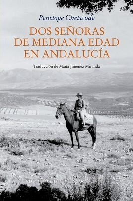 DOS SEÑORAS DE MEDIANA EDAD EN ANDALUCÍA | 9788418227479 | CHETWODE, PENELOPE | Libreria Geli - Librería Online de Girona - Comprar libros en catalán y castellano