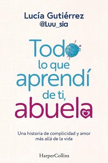 TODO LO QUE APRENDÍ DE TI, ABUELA | 9788410021167 | GUTIERREZ, LUCÍA | Libreria Geli - Librería Online de Girona - Comprar libros en catalán y castellano