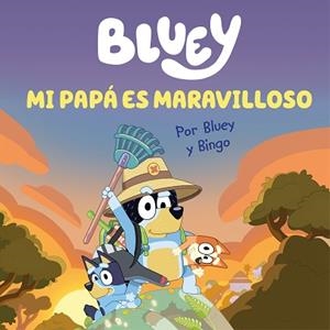 BLUEY.MI PAPÁ ES MARAVILLOSO (EDICIÓN EN ESPAÑOL) | 9788448867652 | BLUEY | Libreria Geli - Librería Online de Girona - Comprar libros en catalán y castellano