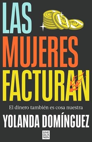 LAS MUJERES FACTURAN | 9788466678100 | DOMÍNGUEZ, YOLANDA | Libreria Geli - Librería Online de Girona - Comprar libros en catalán y castellano