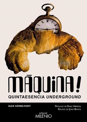MÀQUINA! QUINTAESENCIA UNDERGROUND | 9788419884558 | GÓMEZ-FONT, ÀLEX | Llibreria Geli - Llibreria Online de Girona - Comprar llibres en català i castellà