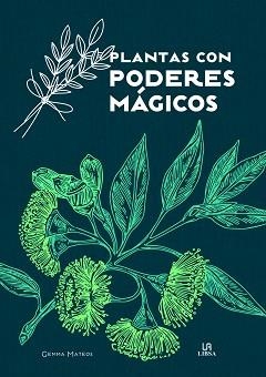 PLANTAS CON PODERES MÁGICOS | 9788466242554 | MATEOS, GEMMA | Libreria Geli - Librería Online de Girona - Comprar libros en catalán y castellano