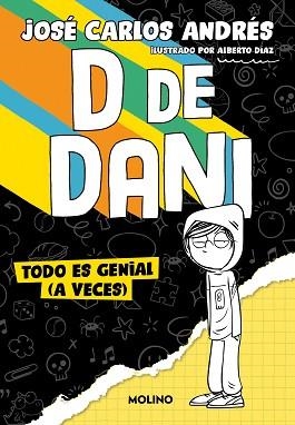 D DE DANI-1.TODO ES GENIAL (A VECES) | 9788427240537 | ANDRÉS, JOSÉ CARLOS | Libreria Geli - Librería Online de Girona - Comprar libros en catalán y castellano
