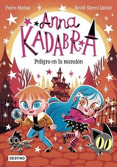 ANNA KADABRA-13.PELIGRO EN LA MANSIÓN | 9788408282464 | MAÑAS, PEDRO/SIERRA LISTÓN, DAVID | Libreria Geli - Librería Online de Girona - Comprar libros en catalán y castellano