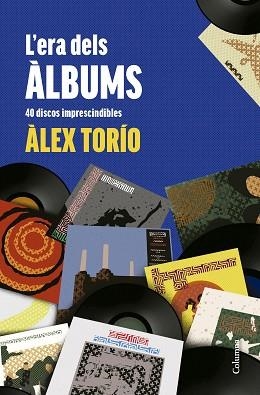 L'ERA DELS ÀLBUMS | 9788466431736 | TORÍO, ÀLEX | Libreria Geli - Librería Online de Girona - Comprar libros en catalán y castellano