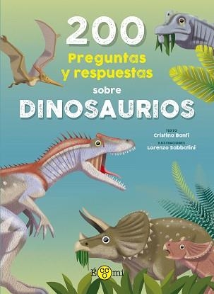 200 PREGUNTAS Y RESPUESTAS SOBRE DINOSAURIOS | 9788419262370 | BANFI, CRISTINA | Llibreria Geli - Llibreria Online de Girona - Comprar llibres en català i castellà
