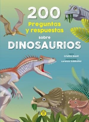 200 PREGUNTAS Y RESPUESTAS SOBRE DINOSAURIOS | 9788419262370 | BANFI, CRISTINA | Libreria Geli - Librería Online de Girona - Comprar libros en catalán y castellano