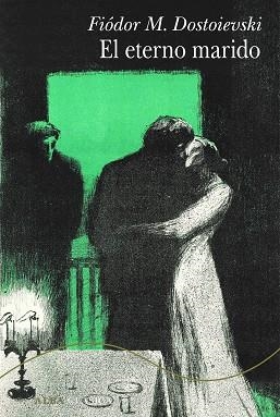 EL ETERNO MARIDO | 9788411780537 | DOSTOIEVSKI, FIÓDOR M. | Libreria Geli - Librería Online de Girona - Comprar libros en catalán y castellano