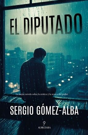 EL DIPUTADO | 9788410521070 | GOMEZ ALBA,SERGIO | Libreria Geli - Librería Online de Girona - Comprar libros en catalán y castellano