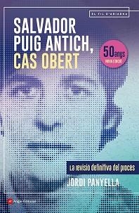 SALVADOR PUIG ANTICH,CAS OBERT | 9788410112117 | PANYELLA FERRERES, JORDI | Libreria Geli - Librería Online de Girona - Comprar libros en catalán y castellano