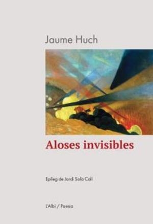 ALOSES INVISIBLES | 9788412598285 | HUCH,JAUME | Libreria Geli - Librería Online de Girona - Comprar libros en catalán y castellano