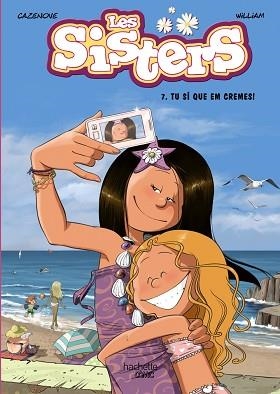 LES SISTERS-7.TU SÍ QUE EM CREMES! | 9788419804037 | CAZENOVE, CHRISTOPHE | Llibreria Geli - Llibreria Online de Girona - Comprar llibres en català i castellà
