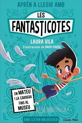 LES FANTASTICOTES-8.EN MATEU I LA CARRERA FINS AL MUSEU | 9788413897424 | VILA,LAURA | Libreria Geli - Librería Online de Girona - Comprar libros en catalán y castellano
