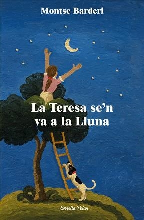 LA TERESA SE'N VA A LA LLUNA | 9788413897639 | BARDERI, MONTSE | Libreria Geli - Librería Online de Girona - Comprar libros en catalán y castellano