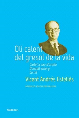 OLI CALENT DEL GRESOL DE LA VIDA | 9788419571311 | ANDRÉS ESTELLÉS, VICENT | Llibreria Geli - Llibreria Online de Girona - Comprar llibres en català i castellà