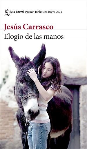 ELOGIO DE LAS MANOS (PREMIO BIBLIOTECA BREVE 2024) | 9788432243318 | CARRASCO, JESÚS | Libreria Geli - Librería Online de Girona - Comprar libros en catalán y castellano