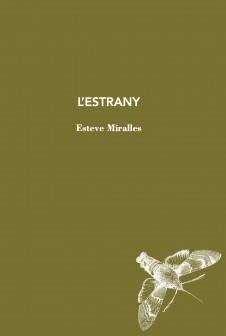 L'ESTRANY | 9788412760170 | MIRALLES,ESTEVE | Libreria Geli - Librería Online de Girona - Comprar libros en catalán y castellano