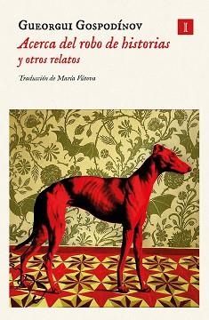 ACERCA DEL ROBO DE HISTORIAS Y OTROS RELATOS | 9788419581372 | GOSPODINOV,GUEORGUI | Libreria Geli - Librería Online de Girona - Comprar libros en catalán y castellano